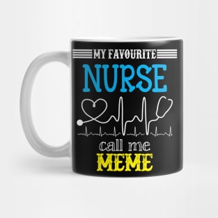 My Favorite Nurse Calls Me meme Funny Mother's Gift Mug